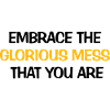 Glorious Mess