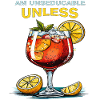 DRINK AT UNSEDUCABLE UNLESS