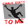 Chalk Dirty To Me Boulderer