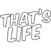 That's life