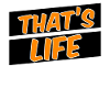 That's life