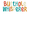 Butthole Whisperer