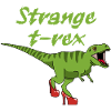 Strange Tyrannosaurus Rex