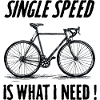 Single Speed is what i need