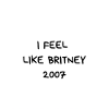 Feellikebritney2007
