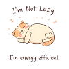 I'm not lazy, energy-efficient cat