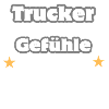 Trucker Gefühle