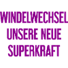 Diaper change – our new superpower