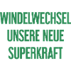 Diaper change – our new superpower