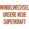 Diaper change – our new superpower