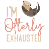 Otter I'm Otterly Exhausted
