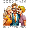 FREUNDE GOOD TIMES BEST FRIENDS