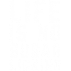 Life is no sugar licking Denglisch