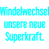 Diaper change – our new superpower