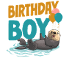 Otter Birthday Boy Birthday Boy