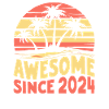 Awesome since 2024 birthday