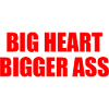 Big heart bigger ass