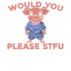 Pig Pig Farmer Stfu