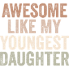 Awesome like my younGest daughter