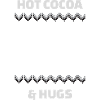Hot Cocoa & Hugs