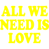 all we need is love