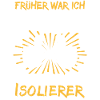 Isolierer Spruch