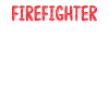 Firefighter Girlfriend Emergency Response Funny
