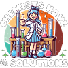 CHEMISTS HAVE ALL THE SOLUTIONS