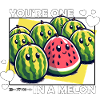 YOU'RE ONE IN A MELON
