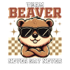 TEAM BEAVER - NEVER SAY NEVER