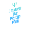 I choose the Psycho path