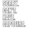 Funny Capoeira Saying