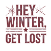Hey Winter Get Lost