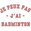 J'Peux pas j'ai Badminton