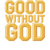 Atheist Atheism Good Without God