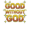 Atheist Atheism Good Without God