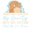 Otter Sometimes I Question My