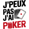 j'peux pas j'ai poker.