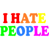 I hate people