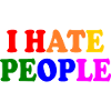 I hate people