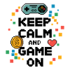 keep calm and game on