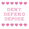 Deny Defend Depose