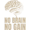 No Brain No Gain