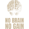 No Brain No Gain