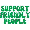 Support friendly people