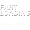 Fart Loading Please Wait