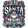 Dear Santa Stop Judging Me