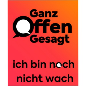 Tasse - Ganz Offen Gesagt: Ich bin noch nicht wach