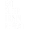 Eat sleep train repeat
