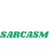 I Speak Fleunt Sarcasm
